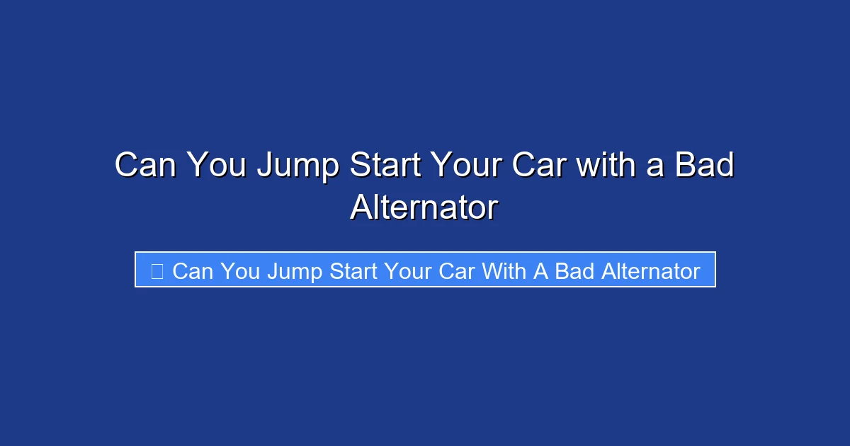 Can You Jump Start Your Car with a Bad Alternator