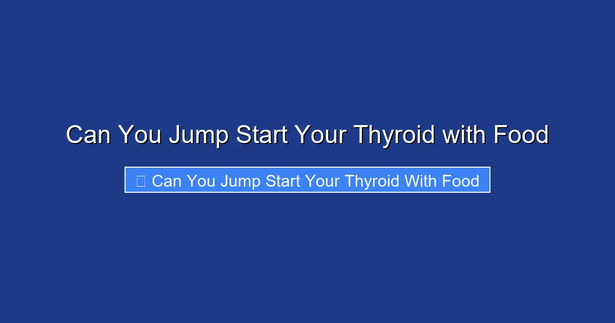 Can You Jump Start Your Thyroid with Food