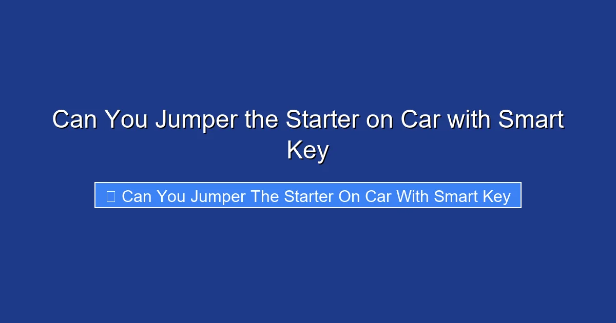 Can You Jumper the Starter on Car with Smart Key