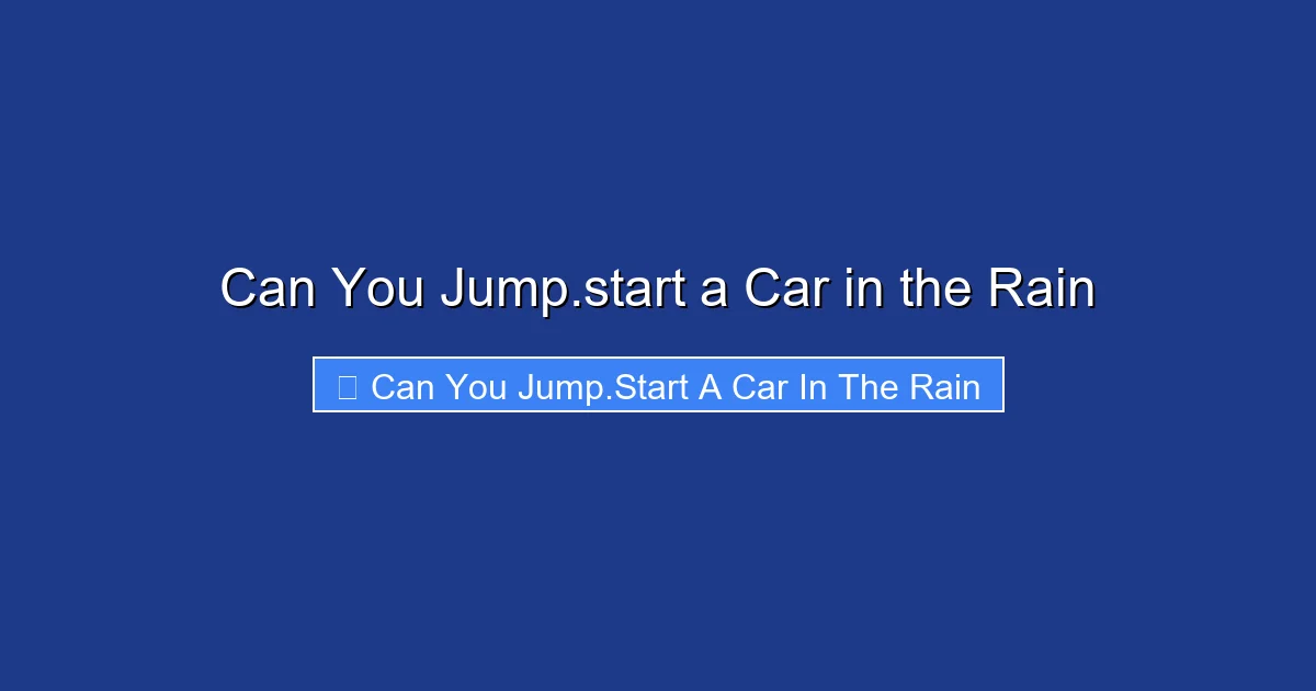 Can You Jump.start a Car in the Rain