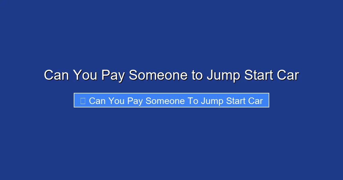 Can You Pay Someone to Jump Start Car