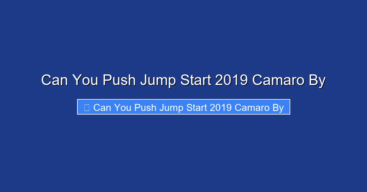 Can You Push Jump Start 2019 Camaro By