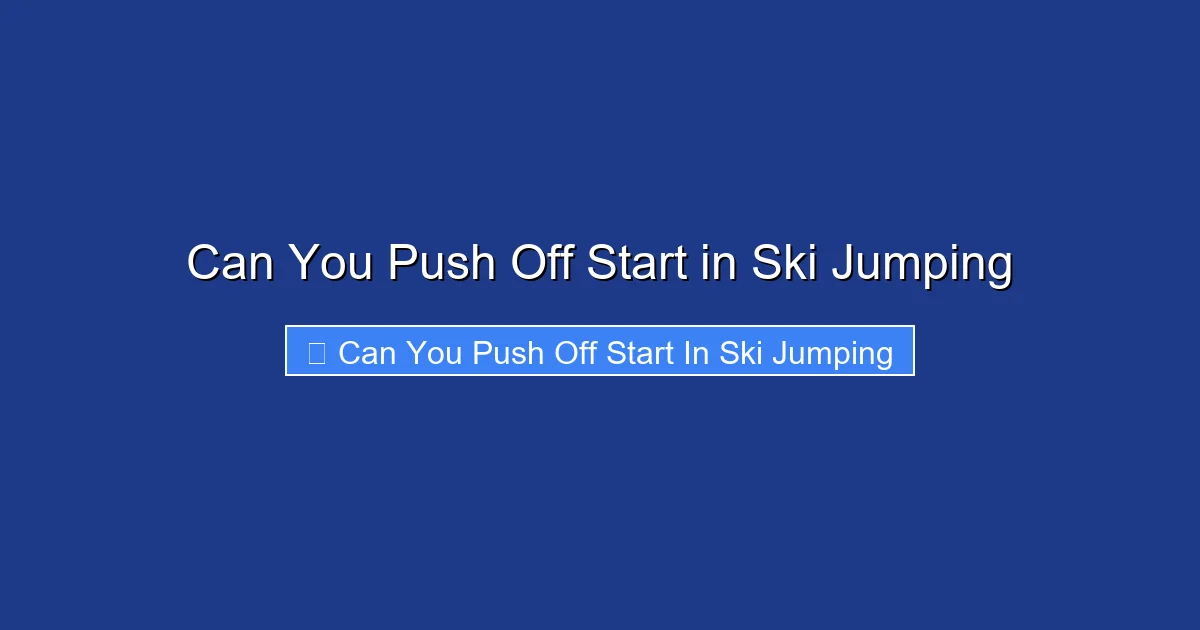 Can You Push Off Start in Ski Jumping