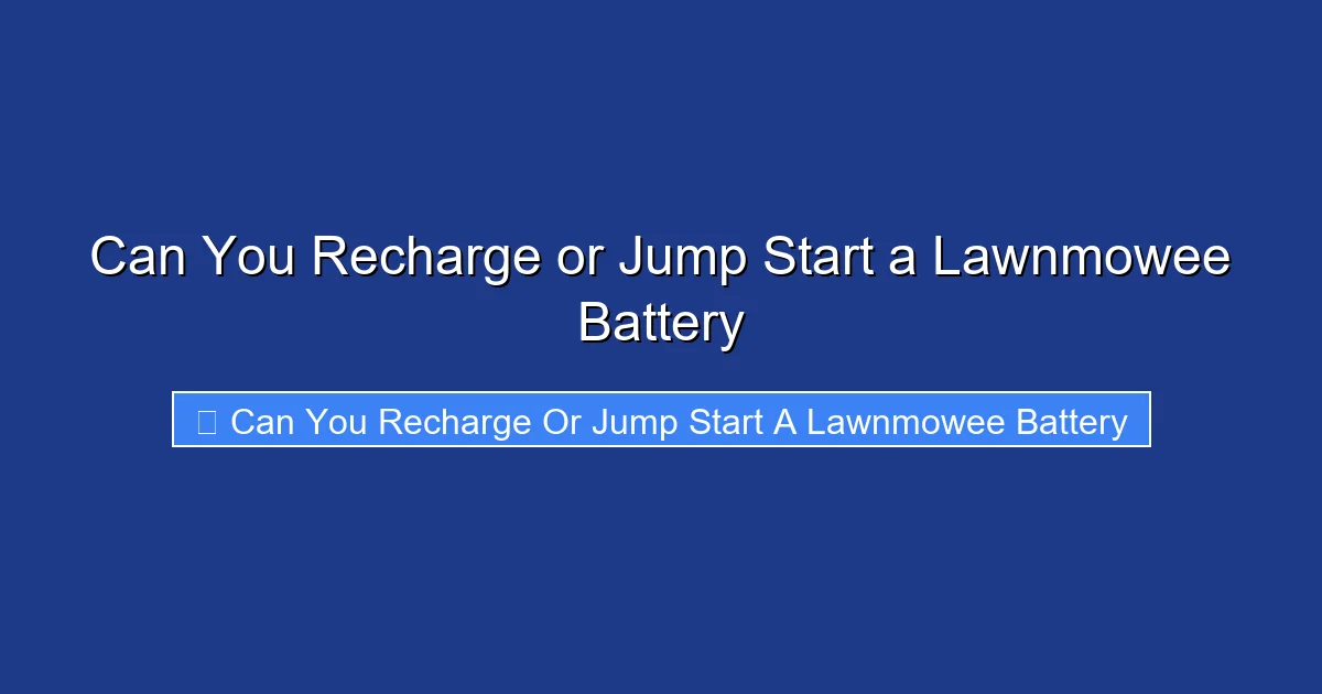 Can You Recharge or Jump Start a Lawnmowee Battery