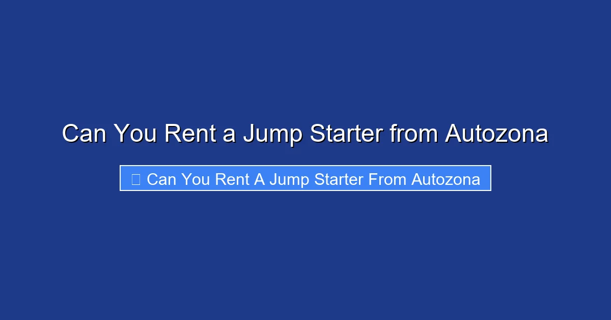 Can You Rent a Jump Starter from Autozona