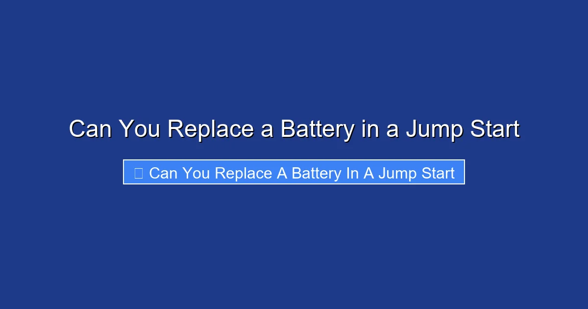 Can You Replace a Battery in a Jump Start