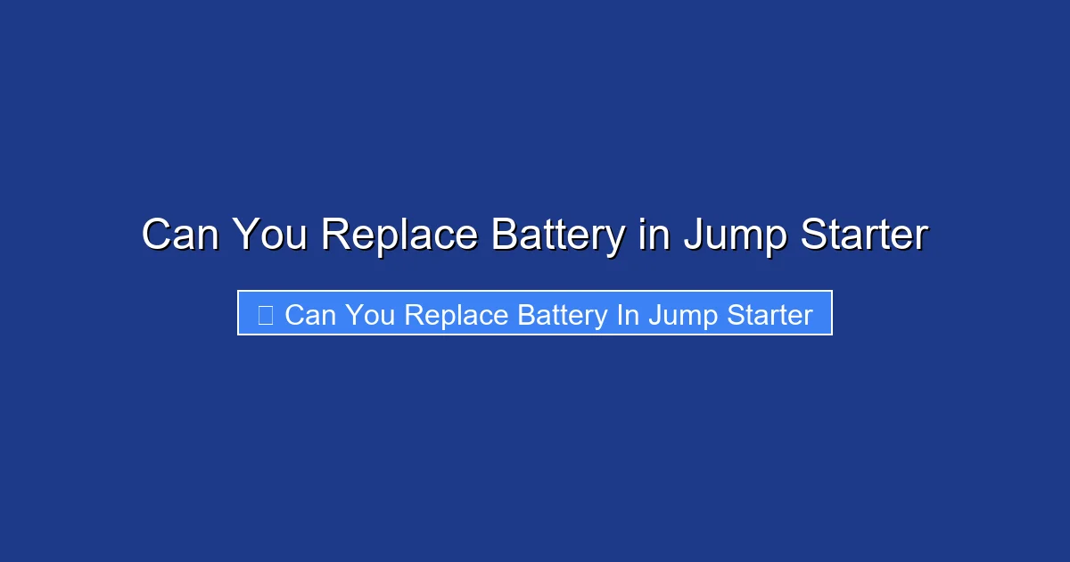 Can You Replace Battery in Jump Starter