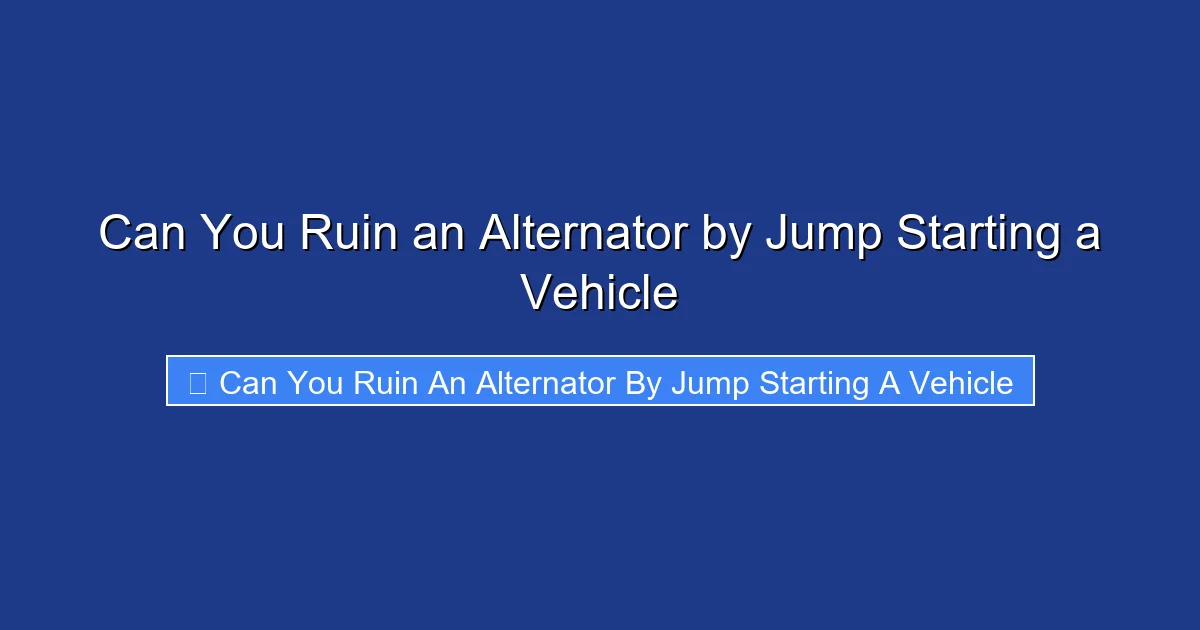 Can You Ruin an Alternator by Jump Starting a Vehicle