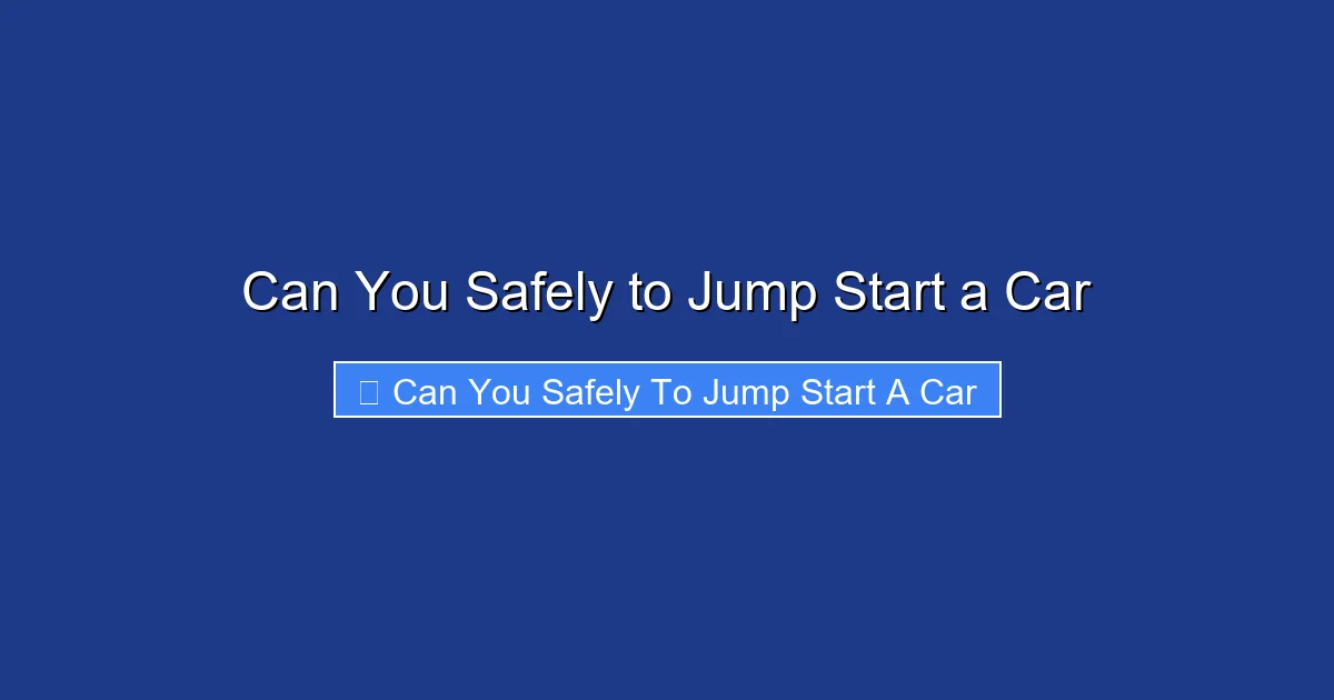 Can You Safely to Jump Start a Car