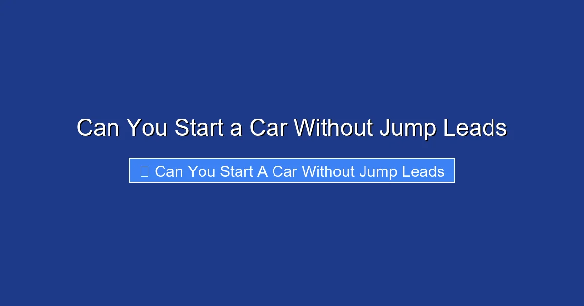 Can You Start a Car Without Jump Leads