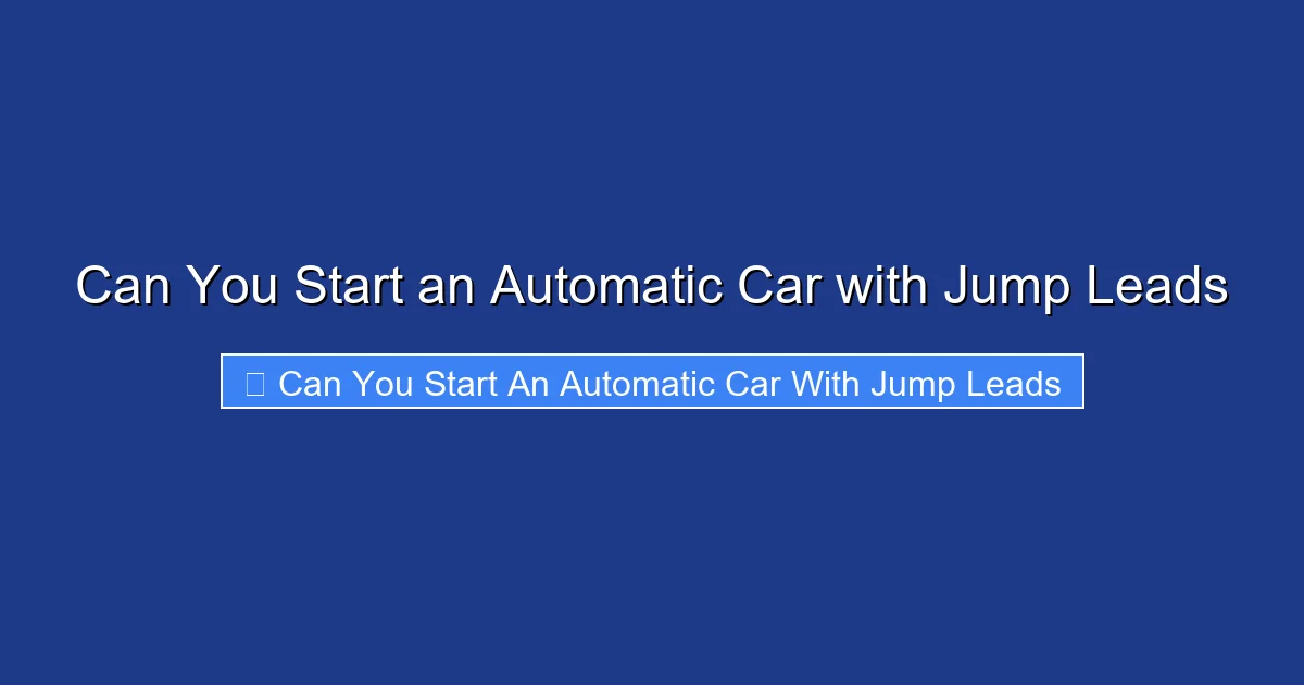 Can You Start an Automatic Car with Jump Leads