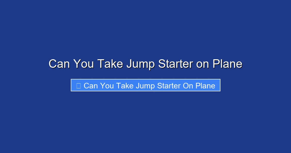 Can You Take Jump Starter on Plane