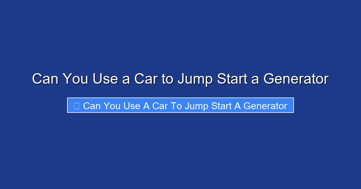 Can You Use a Car to Jump Start a Generator