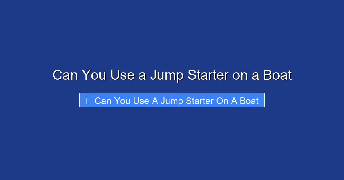 Can You Use a Jump Starter on a Boat