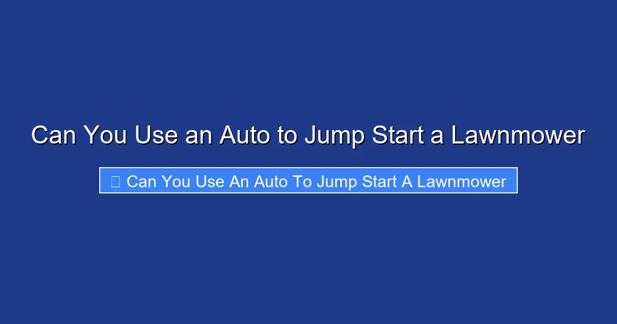 Can You Use an Auto to Jump Start a Lawnmower