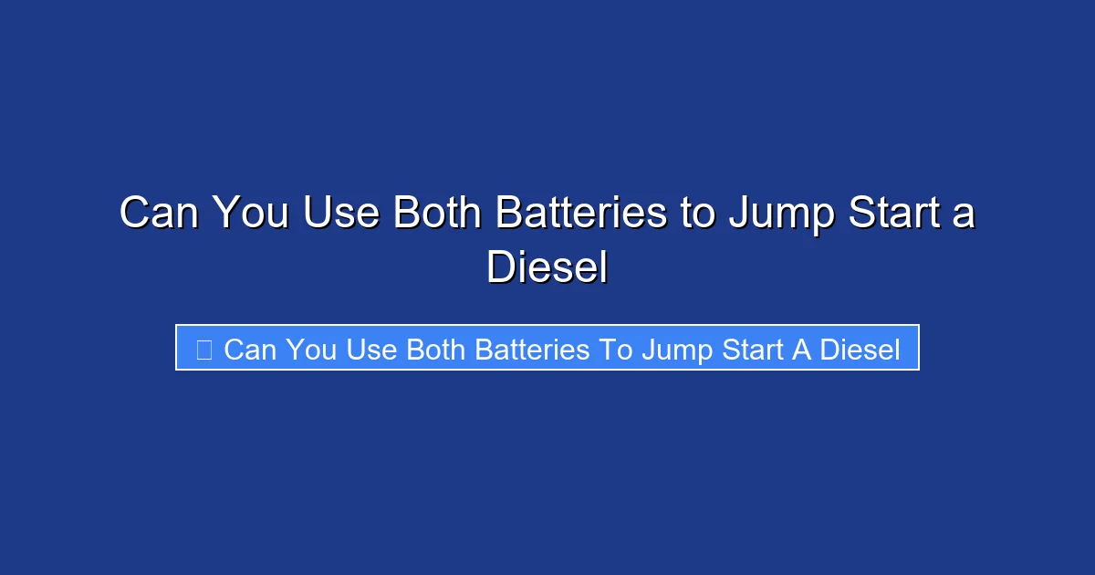 Can You Use Both Batteries to Jump Start a Diesel