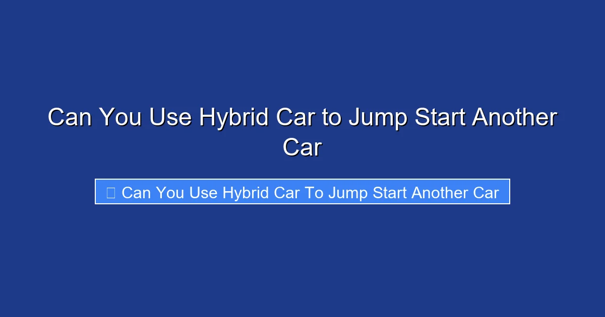 Can You Use Hybrid Car to Jump Start Another Car