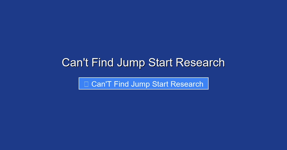 Can't Find Jump Start Research