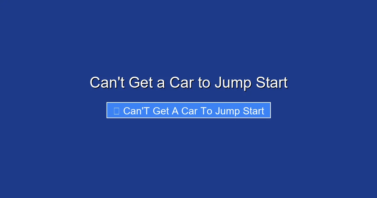 Can't Get a Car to Jump Start