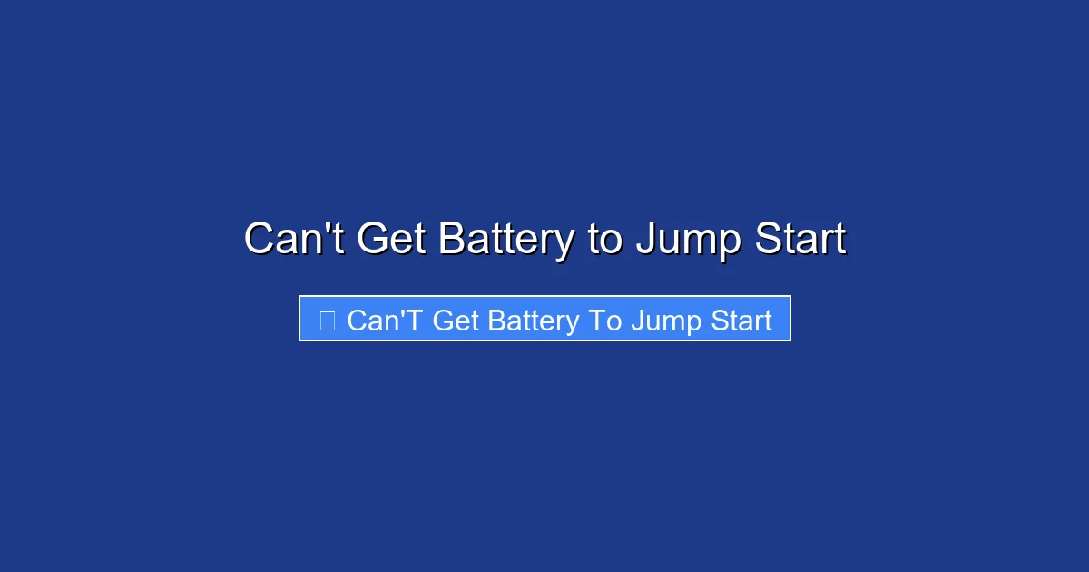 Can't Get Battery to Jump Start