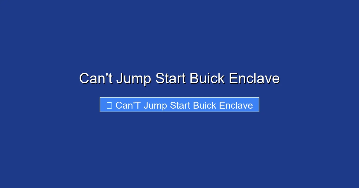 Can't Jump Start Buick Enclave