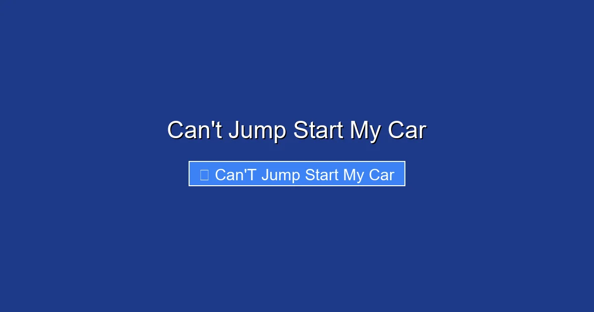 Can't Jump Start My Car