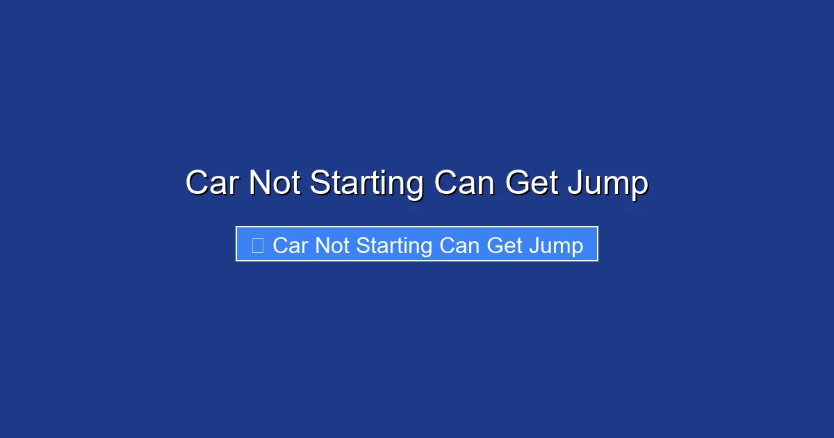 Car Not Starting Can Get Jump