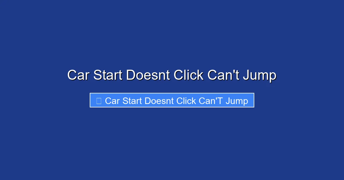 Car Start Doesnt Click Can't Jump