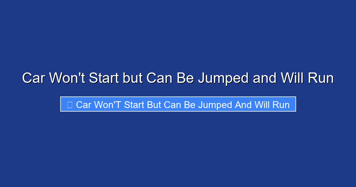 Car Won't Start but Can Be Jumped and Will Run