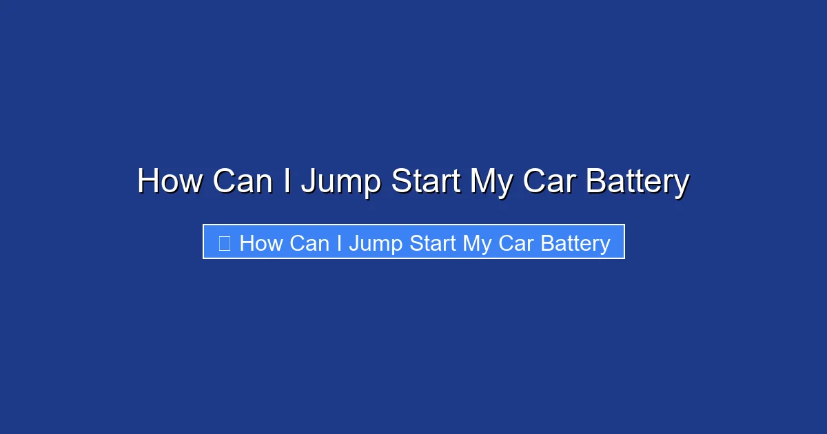 How Can I Jump Start My Car Battery