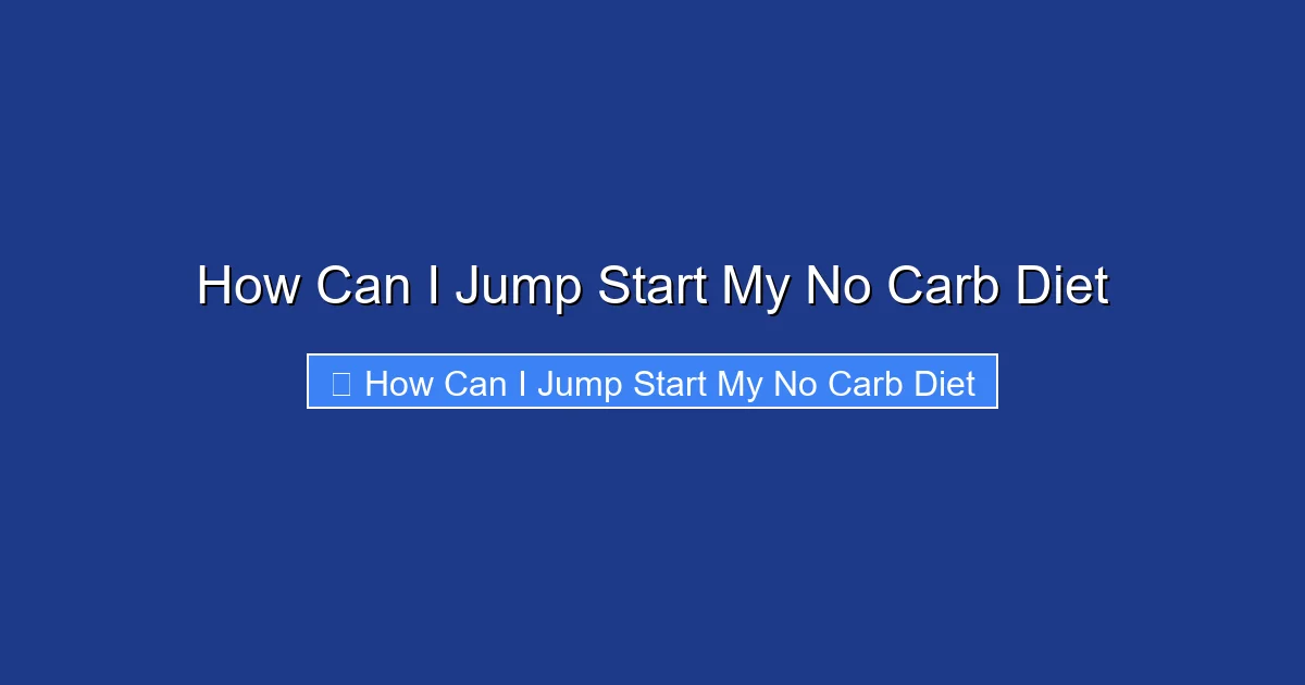 How Can I Jump Start My No Carb Diet
