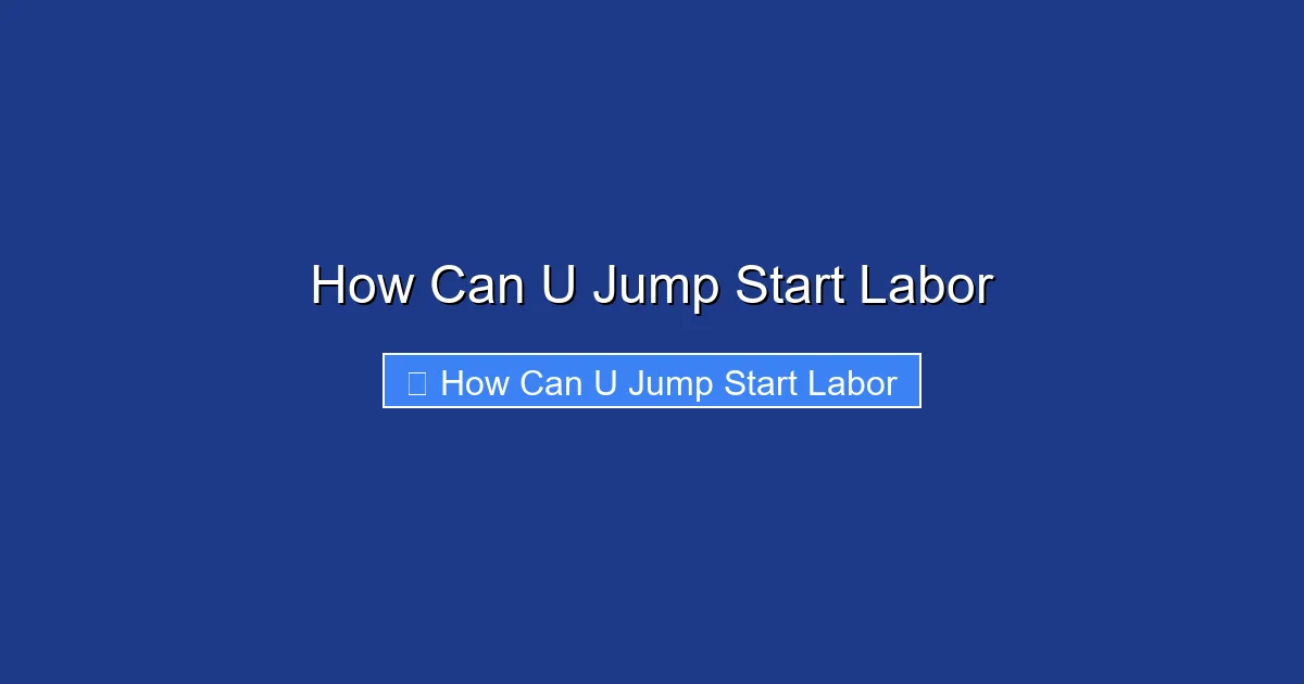 How Can U Jump Start Labor