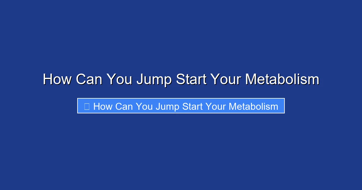 How Can You Jump Start Your Metabolism