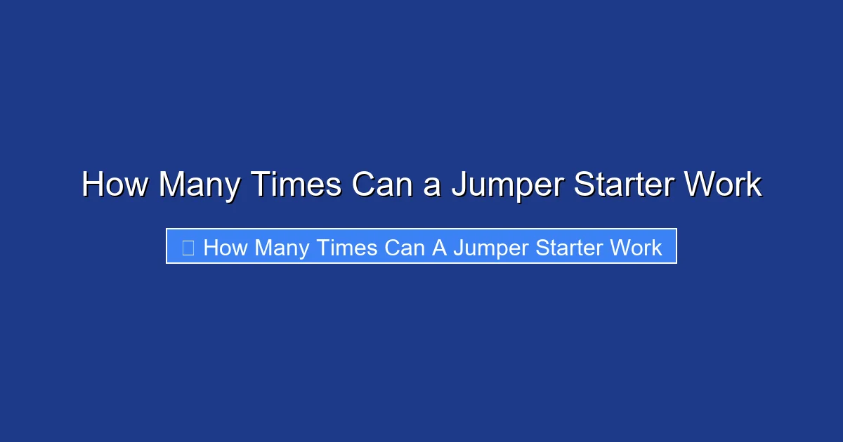 How Many Times Can a Jumper Starter Work