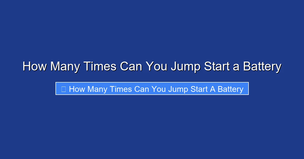 How Many Times Can You Jump Start a Battery